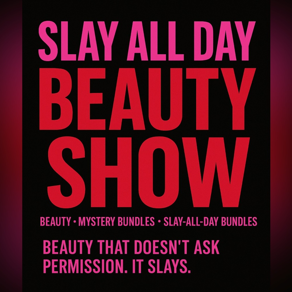 👄 Slay All Day Beauty Show!